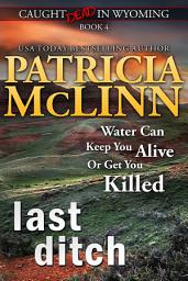 Icon image Last Ditch (Caught Dead in Wyoming western mystery series, Book 4)