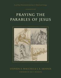 Icon image Praying the Parables of Jesus: A 40-Day Devotional Journey in Word and Image