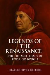 Icon image The Life and Legacy of Rodrigo Borgia