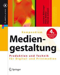 Icon image Kompendium der Mediengestaltung: Produktion und Technik für Digital- und Printmedien, Ausgabe 4