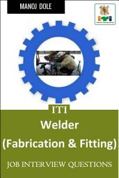 Icon image ITI Welder Fabrication and Fitting: JOB Interview Questions