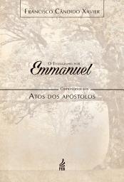 Icon image O evangelho por Emmanuel: comentários aos Atos dos Apóstolos