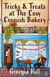 Icon image Tricks & Treats at The Cosy Cornish Bakery: A small-town contemporary romance with a touch of spice