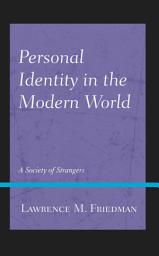 Icon image Personal Identity in the Modern World: A Society of Strangers