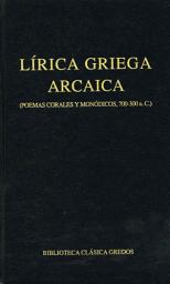 Icon image Lírica griega arcaica (poemas corales y monódicos, 700-300 a.C.)