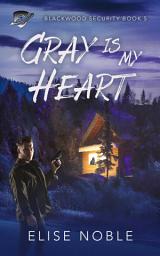 Icon image Gray is My Heart: A Romantic Thriller
