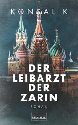 Icon image Der Leibarzt der Zarin: Roman