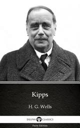 Icon image Kipps by H. G. Wells - Delphi Classics (Illustrated)