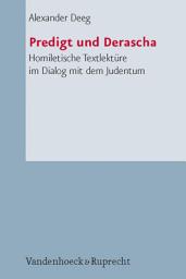 Icon image Predigt und Derascha: Homiletische Textlektüre im Dialog mit dem Judentum