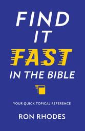 Icon image Find It Fast in the Bible: Your Complete Topical Reference