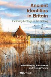 Icon image Ancient Identities in Britain: Exploring heritage in the making