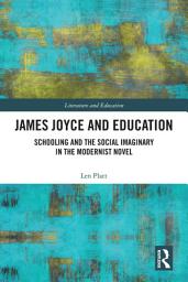 Icon image James Joyce and Education: Schooling and the Social Imaginary in the Modernist Novel