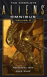 Icon image The Complete Aliens Omnibus: Volume Five (Original Sin, DNA War)