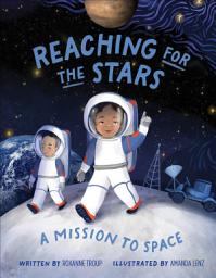 Icon image Reaching for the Stars: A Mission to Space