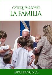 Icon image Catequesis sobre la familia