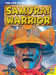 Icon image The Life of a Samurai Warrior