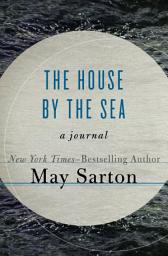 Icon image The House by the Sea: A Journal