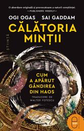 Icon image Calatoria mintii: Cum a aparut gandirea din haos