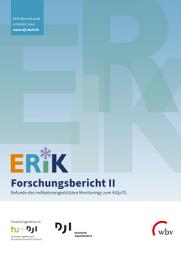 Icon image ERiK-Forschungsbericht II: Befunde des indikatorengestützten Monitorings zum KiQuTG