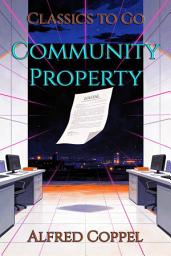 Icon image Community Property: Restored Classics to Go Edition