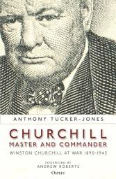 Icon image Churchill, Master and Commander: Winston Churchill at War 18951945