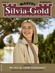 Icon image Silvia-Gold 159: Wer bist du, schöne Unbekannte?