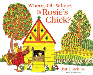 Icon image Where, Oh Where, Is Rosie's Chick?