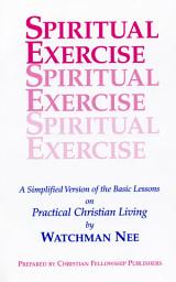 Icon image Spiritual Exercise: A Simplified Version of the Basic Lessons on Practical Christian Living
