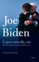 Icon image Lupaa minulle, isä: Toivon, koettelemusten ja tahdon vuosi
