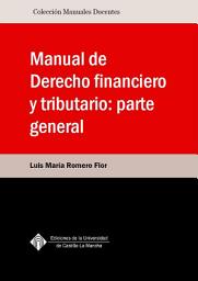 Icon image Manual de Derecho financiero y tributario: parte general