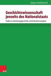 Icon image Geschichtswissenschaft jenseits des Nationalstaats: Studien zu Beziehungsgeschichte und Zivilisationsvergleich, Ausgabe 2