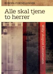 Icon image Alle skal tjene to herrer