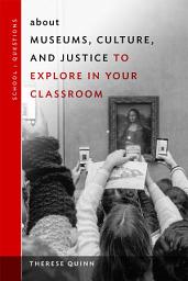 Icon image about Museums, Culture, and Justice to Explore in Your Classroom
