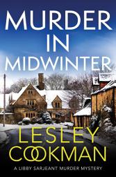 Icon image Murder in Midwinter: A Libby Sarjeant Murder Mystery