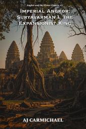 Icon image Imperial Angkor: Suryavarman I, The Expansionist King