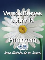 Icon image Versos breves sobre la primavera