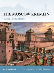 Icon image The Moscow Kremlin: Russia’s Fortified Heart
