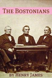 Icon image The Bostonians (Annotated - Includes Essay and Biography)