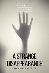 Icon image A Strange Disappearance