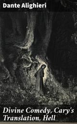 Icon image Divine Comedy, Cary's Translation, Hell: Journey through sin and redemption in the depths of Hell