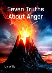 Icon image Seven Truths About Anger