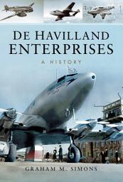 Icon image De Havilland Enterprises: A History