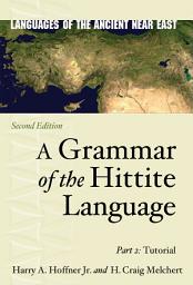 Icon image A Grammar of the Hittite Language: Part 2: Tutorial, Edition 2