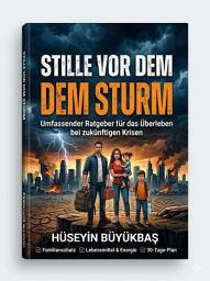 Icon image Die Ruhe vor dem Sturm: Die Kunst des Überlebens am Rande des globalen Chaos