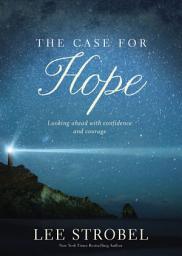 Icon image The Case for Hope: Looking Ahead With Confidence and Courage