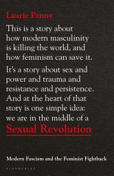 Icon image Sexual Revolution: Modern Fascism and the Feminist Fightback
