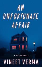 Icon image An Unfortunate Affair: A short story