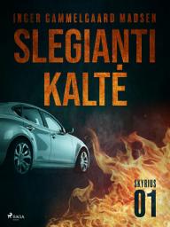 Icon image Slegianti kaltė. 1 skyrius