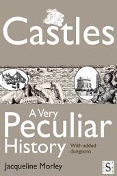 Icon image Castles, A Very Peculiar History