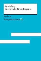 Icon image Literarische Grundbegriffe: [Kompaktwissen XL] – May, Yomb – sicher durch Abitur und Matura – Oberstufenwissen